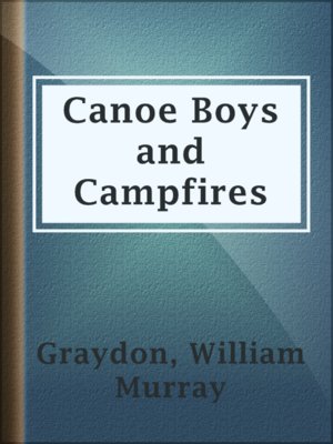 cover image of Canoe Boys and Campfires